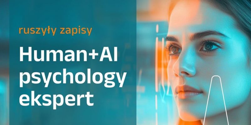 Zostań Certyfikowanym Ekspertem Psychologii Human+ AI – ruszyły zapisy w PROMOCYJNEJ cenie! 🚀