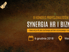 Synergia HR i biznesu. Nowa wizja HR jako zaufanego partnera biznesowego i kreatora zmian.
