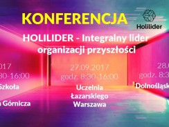 Konferencja „Holilider – Integralny Lider Organizacji Przyszłości”, 18, 27 i 28.09.2017