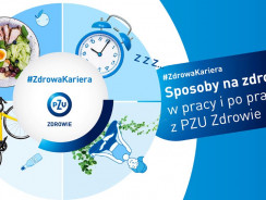 #ZdrowaKariera – sposoby na zdrowie w pracy i po pracy z PZU Zdrowie