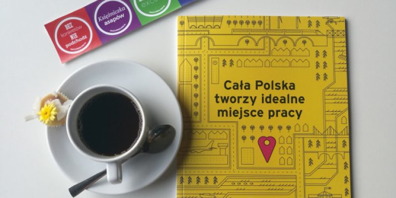 Raport: Cała Polska tworzy idealne miejsce pracy