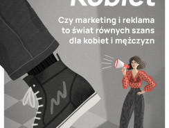 Równość płci w reklamie i marketingu – pierwszy taki raport w Polsce